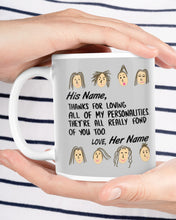 Load image into Gallery viewer, Custom Name Gift For Lover Thanks For Loving All Of My Personalities Mug