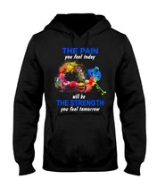 Load image into Gallery viewer, The Pain You Feel Today Will Be The Strength Gift For Women Hoodie