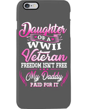Load image into Gallery viewer, Daughter Of A Veteran Freedom Isn't Free Gift For Daughter Phone case