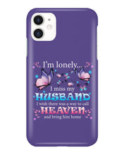 Load image into Gallery viewer, I'm Lonely I Miss My Husband Butterfly Gift For Lover Phone case