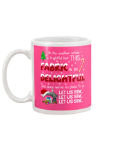 Load image into Gallery viewer, Weather Outside Frightful Sewing Let Us Sew Mug