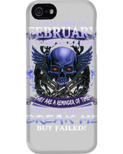 Load image into Gallery viewer, They Are A Reminder Of Time When Life Try To Break Me Gift For February Men Phone case