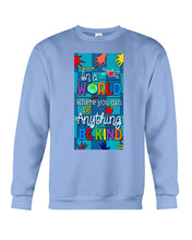 Load image into Gallery viewer, Lovely Phone Case In A World Where You Can Be Anything Be Kind Sweatshirt