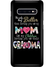 Load image into Gallery viewer, The Only Thing Better Than Having You As Mom Special Custom Design Phone case