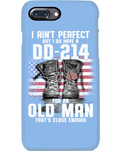 Load image into Gallery viewer, I Ain't Perfect But I Do Have A DD-214 For An Old Man Trending Phone case