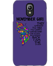 Load image into Gallery viewer, Birthday Gift For November Girl They Whispered To Her You Cannot Withstand The Storm Phone case
