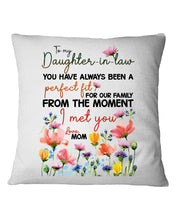 Load image into Gallery viewer, You Have Always Been A Perfect Fit Birthday Gift For Daughter-In-Law Pillow Cover
