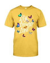 Load image into Gallery viewer, Butterfly Live Laugh Love Gift For Lover Guys Tee
