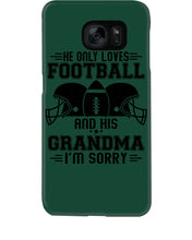 Load image into Gallery viewer, He Only Loves Football And His Grandma Phone case