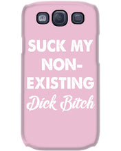 Load image into Gallery viewer, Suck My Non Existing Dick Bitch Gift For Women Phone case