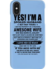 Load image into Gallery viewer, I'm A Spoiled Husband But Not Yours - Awesome Wife Who Was Born In January Phone case