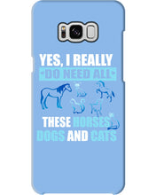 Load image into Gallery viewer, I Do Need All These Horses Dogs And Cats Phone case