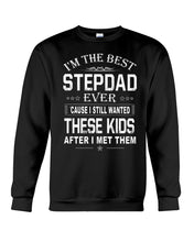 Load image into Gallery viewer, I'm The Best Stepdad Gift For Family Sweatshirt