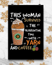 Load image into Gallery viewer, The Quarantine Time With Yarn And Coffee Gift For Women Vertical Poster
