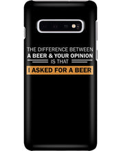 Load image into Gallery viewer, The Difference Between A Beer And Your Opinion Custom Design Phone case