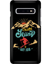 Load image into Gallery viewer, I'm Retired Skiing Is My Job Mountainous Terrain Phone case