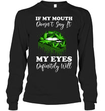 Load image into Gallery viewer, If My Mouth Doesn't Say It My Eyes Definitely Will Custom Design Unisex Long Sleeve