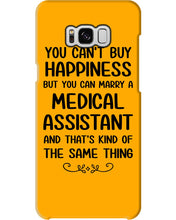 Load image into Gallery viewer, You Can't Buy Happiness But You Can Marry A Medical Assistant Gift For Girls Phone case