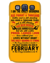 Load image into Gallery viewer, February Crazy Grandma Has Fought A Thousand Battles Cries For Birthday Gift Phone case
