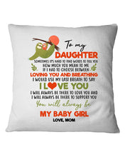 Load image into Gallery viewer, You'll Always Be My Baby Girl Great Gift From Mom To Daughter Pillow Cover