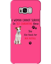 Load image into Gallery viewer, A Woman Cannot Survive Self-Quarantine Alone She Also Needs Her Jack Russell Phone case