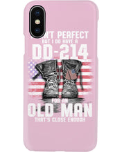 Load image into Gallery viewer, I Ain't Perfect But I Do Have A DD-214 For An Old Man Trending Phone case