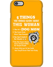 Load image into Gallery viewer, 5 Things You Should Know About This Woman Dog Mom Phone case