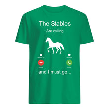 Load image into Gallery viewer, The Stables Are Calling And I Must Go Special Custom Design Guys Tee