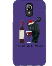 Load image into Gallery viewer, Cat Drink And Be Merry Meaningful Gift For Women Phone case