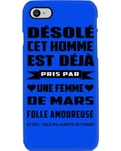 Load image into Gallery viewer, Désolé Cet Homme Est Déjà Pris Par Une Femme De Mars Birthday Gift Phone case