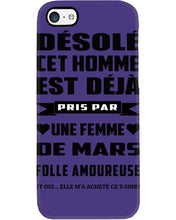 Load image into Gallery viewer, Désolé Cet Homme Est Déjà Pris Par Une Femme De Mars Birthday Gift Phone case