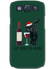Load image into Gallery viewer, Cat Drink And Be Merry Meaningful Gift For Women Phone case