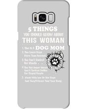 Load image into Gallery viewer, 5 Things You Should Know About This Woman Dog Mom Phone case
