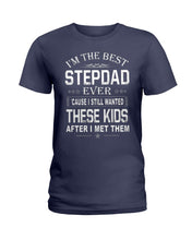 Load image into Gallery viewer, I'm The Best Stepdad Gift For Family Ladies Tee