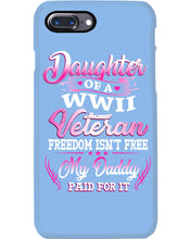 Load image into Gallery viewer, Daughter Of A Veteran Freedom Isn't Free Gift For Daughter Phone case