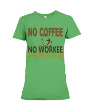 Load image into Gallery viewer, No Coffee No Workee Funny Paralegal Special Unique Custom Design Ladies Tee