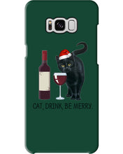 Load image into Gallery viewer, Cat Drink And Be Merry Meaningful Gift For Women Phone case
