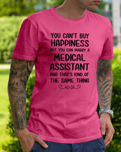 Load image into Gallery viewer, You Can't Buy Happiness But You Can Marry A Medical Assistant Gift For Girls Guys Tee
