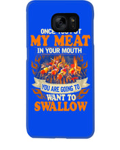 Load image into Gallery viewer, Once You Put My Meat In Your Mouth Unique Custom Design Phone case
