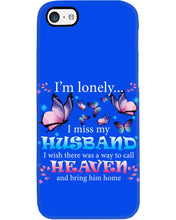 Load image into Gallery viewer, I'm Lonely I Miss My Husband Butterfly Gift For Lover Phone case