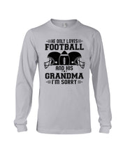 Load image into Gallery viewer, He Only Loves Football And His Grandma Unisex Long Sleeve