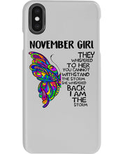 Load image into Gallery viewer, Birthday Gift For November Girl They Whispered To Her You Cannot Withstand The Storm Phone case