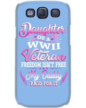 Load image into Gallery viewer, Daughter Of A Veteran Freedom Isn't Free Gift For Daughter Phone case