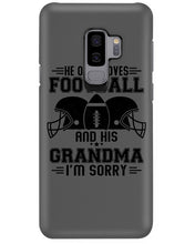 Load image into Gallery viewer, He Only Loves Football And His Grandma Phone case