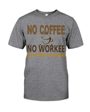 Load image into Gallery viewer, No Coffee No Workee Funny Paralegal Special Unique Custom Design Guys Tee