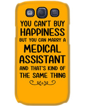Load image into Gallery viewer, You Can't Buy Happiness But You Can Marry A Medical Assistant Gift For Girls Phone case