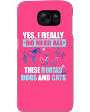 Load image into Gallery viewer, I Do Need All These Horses Dogs And Cats Phone case