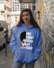 Load image into Gallery viewer, Not Today Satan Not Today Gift For Women Hoodie