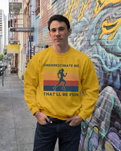 Load image into Gallery viewer, Underestimate Me That'll Be Fun Retro Vintage Sweatshirt
