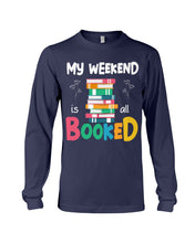 Load image into Gallery viewer, Vintage Funny My Weekend Booked Gift For Book Lovers Unisex Long Sleeve